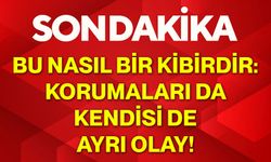 Bu nasıl bir kibirdir: Korumaları da kendisi de ayrı olay!