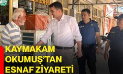Kaymakam Okumuş’tan esnaf ziyareti