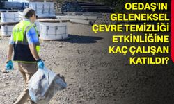 OEDAŞ'ın Geleneksel Çevre Temizliği etkinliğine kaç çalışan katıldı?