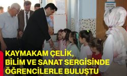 Kaymakam Çelik, bilim ve sanat sergisinde öğrencilerle buluştu