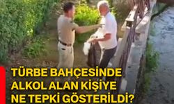 Türbe bahçesinde alkol alan kişiye ne tepki gösterildi?