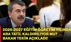 2026-2027 eğitim öğretim yılında ara tatil kaldırılıyor mu? Bakan Tekin açıkladı!