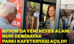 Afyon’da yeni nefes alanı: Nuri Demirayak Parkı Kafeteryası açıldı