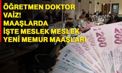 Öğretmen, doktor, vaiz! İşte meslek meslek yeni memur maaşları