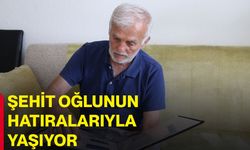 Şehit oğlunun hatıralarıyla yaşıyor