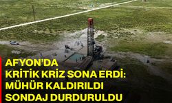 Afyon’da kriz sona erdi: Mühür kaldırıldı, sondaj durduruldu