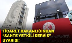 Ticaret Bakanlığından “Sahte Yetkili Servis” uyarısı