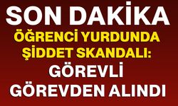 Öğrenci Yurdunda Şiddet Skandalı: Görevli Görevden Alındı