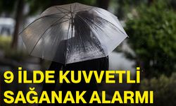 9 ilde kuvvetli sağanak alarmı