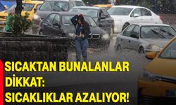 Sıcaktan bunalanlar dikkat: Sıcaklıklar azalıyor