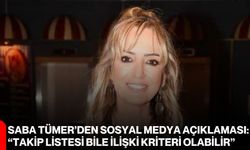 Saba Tümer’den sosyal medya açıklaması: “Takip listesi bile ilişki kriteri olabilir”