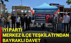 İYİ Parti Merkez İlçe Teşkilatı’ndan bayraklı davet