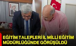 Eğitim talepleri İl Milli Eğitim Müdürlüğünde görüşüldü