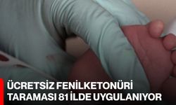 Ücretsiz Fenilketonüri Taraması 81 İlde Uygulanıyor