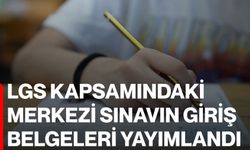 LGS kapsamındaki merkezi sınavın giriş belgeleri yayımlandı