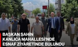 Başkan Şahin Kanlıca Mahallesi’nde esnaf ziyaretinde bulundu
