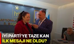 İYİ Parti’ye taze kan, ilk mesajı ne oldu?
