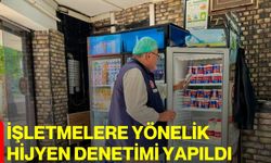 İşletmelere yönelik hijyen denetimi yapıldı