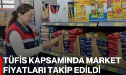 TÜFİS kapsamında market fiyatları takip edildi