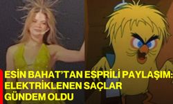 Esin Bahat’tan esprili paylaşım: Elektriklenen saçlar gündem oldu