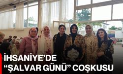 İhsaniye’de “Şalvar Günü” coşkusu