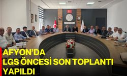 Afyon’da LGS öncesi son toplantı yapıldı