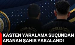 Kasten yaralama suçundan aranan şahıs yakalandı
