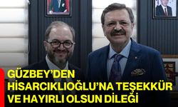 Güzbey’den Hisarcıklıoğlu’na teşekkür ve hayırlı olsun dileği