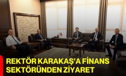 Rektör Karakaş’a finans sektöründen ziyaret