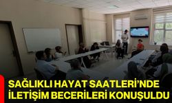 Sağlıklı hayat saatleri’nde iletişim becerileri konuşuldu
