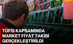 TÜFİS kapsamında market fiyat takibi gerçekleştirildi