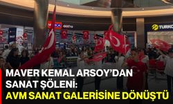 Maver Kemal Arsoy’dan sanat şöleni: AVM sanat galerisine dönüştü