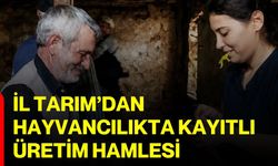 İl Tarım’dan hayvancılıkta kayıtlı üretim hamlesi