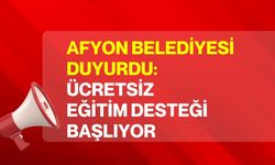 Afyon Belediyesi duyurdu: Ücretsiz eğitim desteği başlıyor