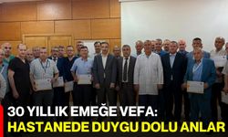 30 yıllık emeğe vefa: Hastanede duygu dolu anlar