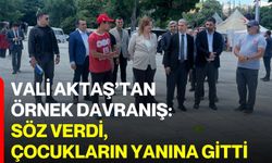 Vali Aktaş’tan örnek davranış: Söz verdi, çocukların yanına gitti