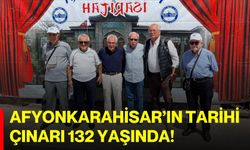 Afyonkarahisar’ın Tarihi Çınarı 132 yaşında!