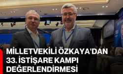 Milletvekili Özkaya'dan 33. İstişare Kampı değerlendirmesi