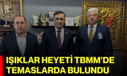 Işıklar Heyeti TBMM’de temaslarda bulundu