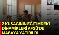 Z kuşağının eğitimdeki dinamikleri AFSÜ’de masaya yatırıldı