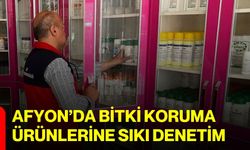 Afyon’da bitki koruma ürünlerine sıkı denetim