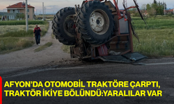 Afyon’da otomobil traktöre çarptı, traktör ikiye bölündü: Yaralılar var