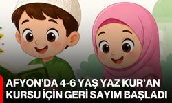 Afyon’da 4-6 Yaş Yaz Kur’an Kursu için geri sayım başladı