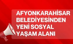 Afyonkarahisar Belediyesinden yeni sosyal yaşam alanı