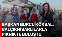 Başkan Köksal, Balçıkhisarlılarla Piknikte Buluştu