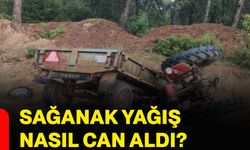 Sağanak yağış nasıl can aldı?
