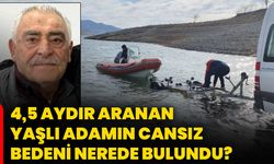 4,5 aydır aranan yaşlı adamın cansız bedeni nerede bulundu?