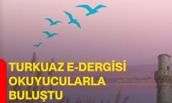 Turkuaz e-Dergisi okuyucularla buluştu
