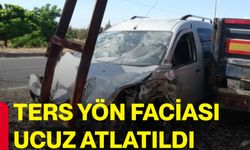 Ters yön faciası ucuz atlatıldı