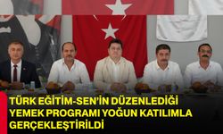 Türk Eğitim-Sen’in düzenlediği yemek programı yoğun katılımla gerçekleştirildi